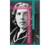 Scenes from Oscar Wilde