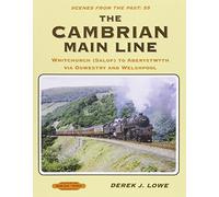 Scenes From Past 55 (The Cambrian Main Line: Whitchurch (Salop) to Aberystwyth via Oswestry & Welshpool)