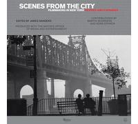 Scenes from the City: Filmmaking in New York: Filmmaking in New York. Revised and Expanded