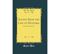 Scenes From the Life of Hannibal: Selection From Livy (Classic Reprint)