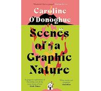 Scenes of a Graphic Nature: 'A perfect page-turner' (Dolly Alderton) from the bestselling author of The Rachel Incident