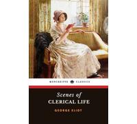 Scenes of Clerical Life: The 1858 Literary Classic
