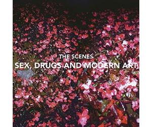 Scenes, The - Sex, Drugs And Modern Art [VINYL]