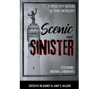 Scenic and Sinister: An Indiana Landmarks Anthology