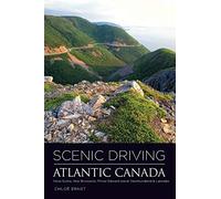 Scenic Driving Atlantic Canada: Nova Scotia, New Brunswick, Prince Edward Island, Newfoundland & Labrador