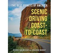 Scenic Driving Coast-To-Coast : The Best Byways of America