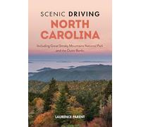 Scenic Driving North Carolina: Including Great Smoky Mountains National Park and the Outer Banks, Third Edition