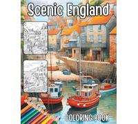Scenic England Coloring Book - 50 Picturesque English Settings: Whimsical Scenes of English Country Cottages, Coastal Villages, Riverside Towns and Urban Streets