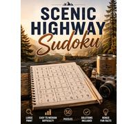 Scenic Highway Sudoku: Large Print Easy to Medium Sudoku Puzzles with Beautiful Road Trip Facts for Travel Relaxation and Scenic Adventures (Travel Escape Sudoku Series)