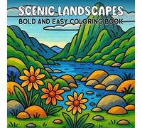 Scenic Landscape Bold and Easy Coloring Book: Nature Scene Coloring Book for Kids and Adult Stress Relief and Relaxation