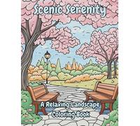 Scenic Serenity: A Relaxing Coloring Book All About Nature for Adults and Children