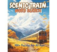 Scenic Train Word Search: 100+ easy-to-read puzzles all about, Train traveling! 7.5x9.25 inches, great gift for vacations, holidays, and relaxation. Get your copy today!