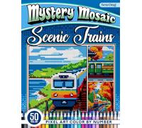 Scenic Trains Mystery Mosaics Color by Number: 50 Pixel Art Train Journeys Through the Seasons (Mystery Mosaic Color By Number Collection)