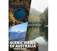 Scenic Views Of Australia Photo Book: 40 Captivating Images Showcasing Australia's Natural Landscapes For Travel Enthusiasts