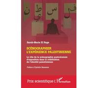 Scénographier l'expérience palestinienne: Le rôle de la scénographie postcoloniale d'exposition dans la redéfinition de l'identité palestinienne (Prix Scientifique)