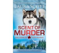 Scent of Murder: 9 (Sullivan K9 Search and Rescue)