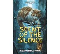 Scent Of The Silence (The Bastion Chronicles)