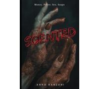Scented: Money. Power. Sex. Soaps.