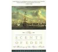 The Scents of Eden: A Narrative of the Spice Trade