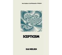 Scepticism (New Studies in the Philosophy of Religion). Nielsen 9781349007356<|