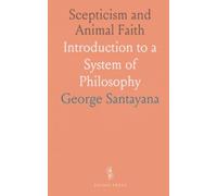 Scepticism and Animal Faith: Introduction to a System of Philosophy