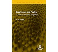 Scepticism and Poetry: An Essay on the Poetic Imagination (Routledge Revivals)