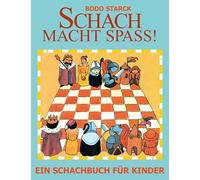 Schach macht Spaß: Ein Schachbuch für Kinder