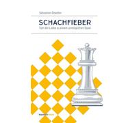 Schachfieber: Von der Liebe zu einem unmöglichen Spiel