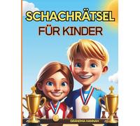 Schachrätsel für Kinder: 300 clevere Schachaufgaben & Mattkombinationen: Spielerisch denken lernen, Taktik verbessern und Spaß am Schach für Anfänger und Fortgeschrittene Kinder