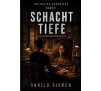 SCHACHTTIEFE I Revier-Chroniken | Band 2: Ein literarischer Noir-Thriller über Kunst, Wahrheit und die gefährliche Sehnsucht nach Vollkommenheit