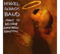 Schack,Mikkel Band - About to Destroy Something Beautiful