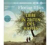 Stephan Schad – Liebe in Zeiten des Hasses: Chronik eines Gefühls 1929–1939 – CD