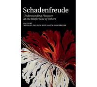 Schadenfreude: Understanding Pleasure at the Misfortune of Others by Wilco W. va