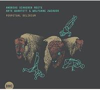 SCHAERER ANDREAS MEETS ARTE QUARTETT & WOLFGANG ZWIAUER - PERPETUAL DELIRIUM (2 CD)
