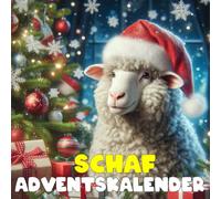Schaf adventskalnder: Mit 24 Bildern und charmanten Fakten über Schafe, ihre sanfte Natur, flauschigen Begleiter auf der Weide und die überraschend kluge Welt dieser friedlichen Tiere