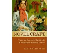 Novel Craft: Victorian Domestic Handicraft and Nineteen - Paperback / softback N