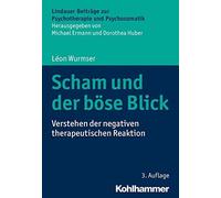 Scham Und Der Bose Blick: Verstehen Der Negativ, Wurmser Paperback.