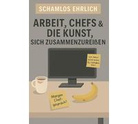 Schamlos ehrlich - Arbeit, Chefs & die Kunst, sich zusammenzureißen: Peinliche Büro-Geständnisse, stille Kündigungen und kleine Rebellionen im grauen ... worüber man nicht spricht, aber jeder denkt.)