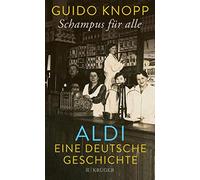 Schampus für alle: ALDI eine deutsche Geschichte