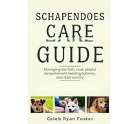 Schapendoes Care Guide: Care Guide Managing the fluffy coat, playful temperament, feeding balance, and daily activity