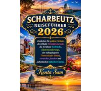 SCHARBEUTZ REISEFÜHRER 2026: Entdecken Sie goldene Strände, die lebhafte Strandpromenade, die berühmte Seebrücke, Küstenwanderwege, den nahegelegenen ... Juwelen und authentischen baltischen Charme.