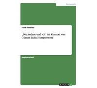 Scharlau - Die Andere und ich im Kontext von Gnter Eichs Hrspielwe - X555z