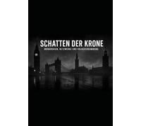 Schatten der Krone: Monarchien, Netzwerke und Volksverdummung