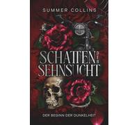 Schatten der Sehnsucht: Der Beginn der Dunkelheit (Schattenchroniken)