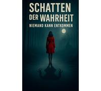 Schatten der Wahrheit - Niemand kann entkommen