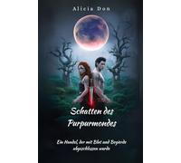 Schatten des Purpurmondes: Ein Handel, der mit Blut und Begierde abgeschlossen wurde