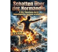 Schatten über der Normandie: D-Day-Täuschung durch Doppelagenten-Systeme ermöglichen