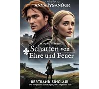 Schatten von Ehre und Feuer: Das Versprechen eines Kriegers, der Kampf einer Frau (Zwischen Ehre und Verlangen)