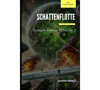 Schattenflotte: Der letzte Kampf um die Galaxis (Eastside Science Fiction)