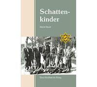 Schattenkinder: Eine Kindheit im Krieg